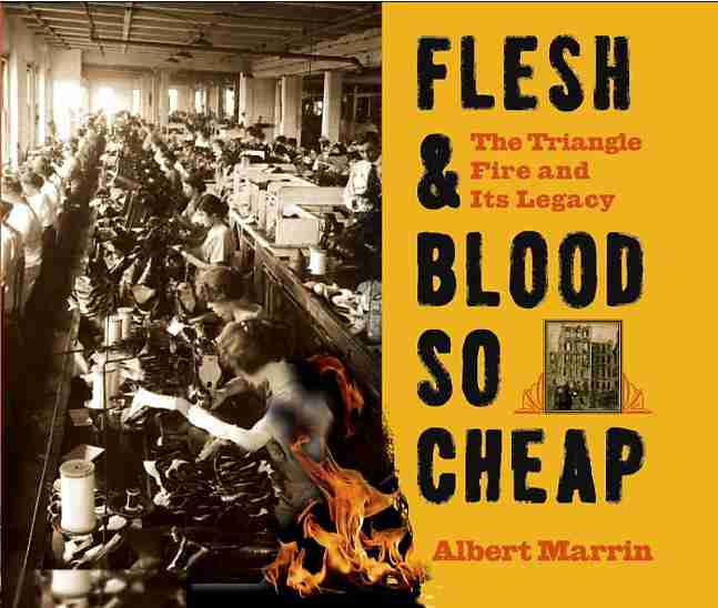 Flesh And Blood So Cheap: The Triangle Fire And Its Legacy